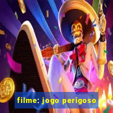 filme: jogo perigoso